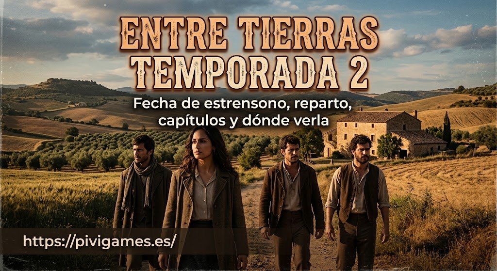 Entre tierras temporada 2